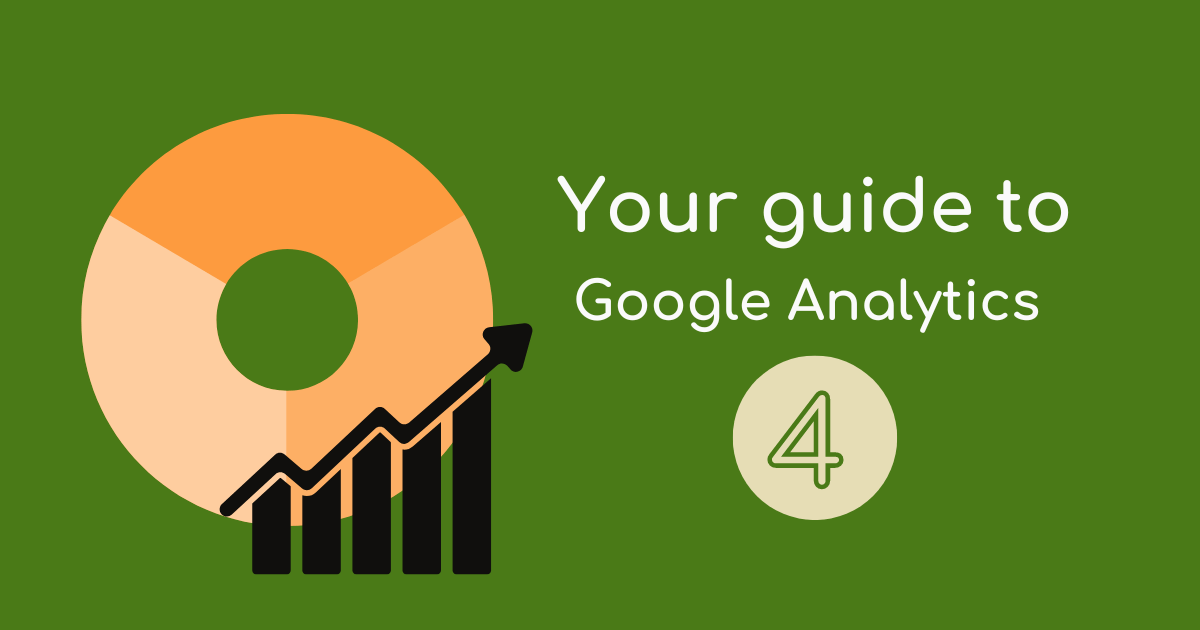 Your guide to Google Analytics 4 with donut chart and bar chart and number 4